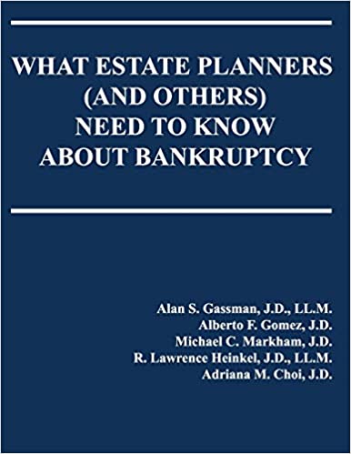 What Estate Planners and Others Need to Know About Bankruptcy