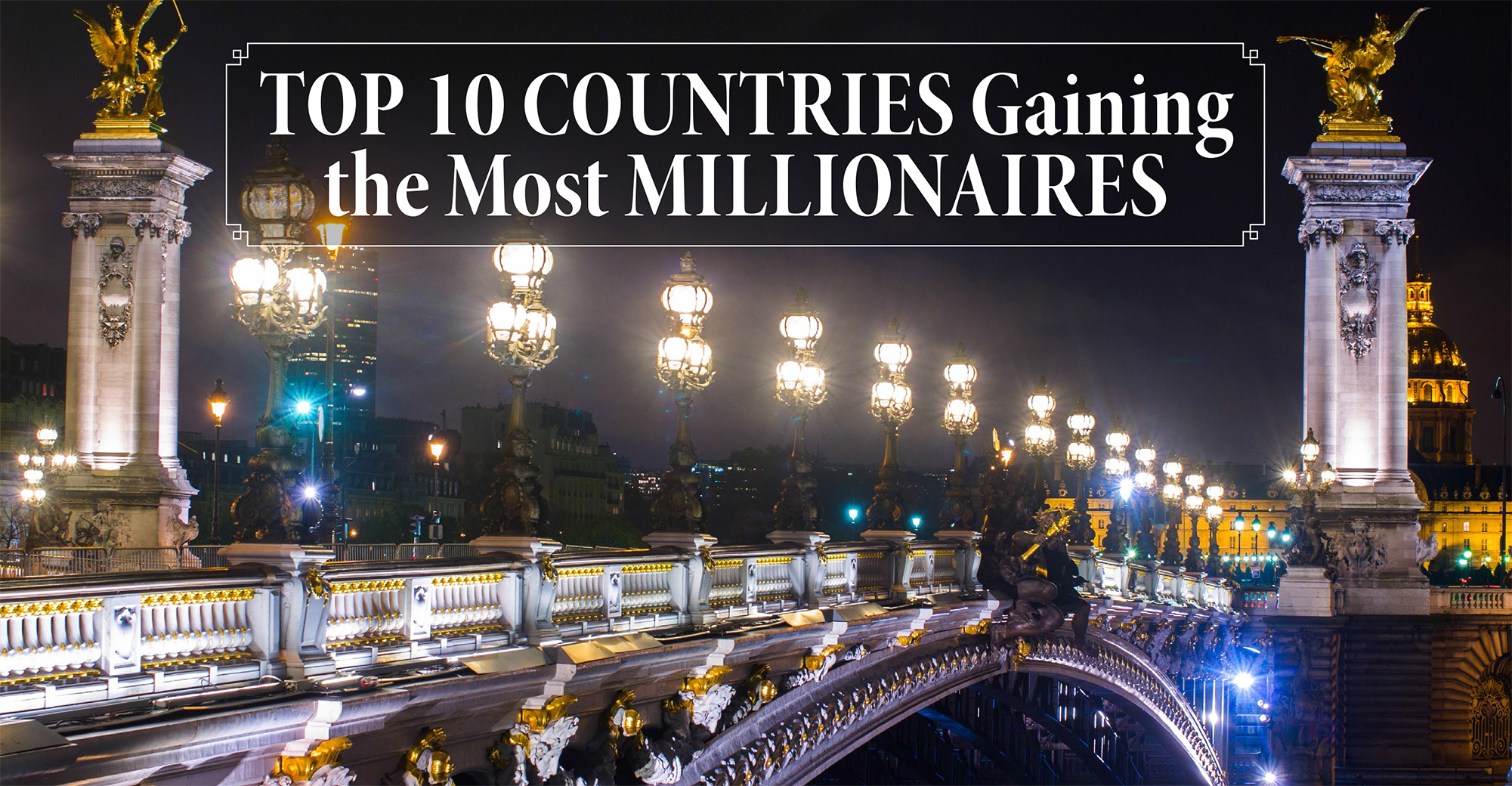 Top 10 Countries Gaining the Most Millionaires Wealth Management