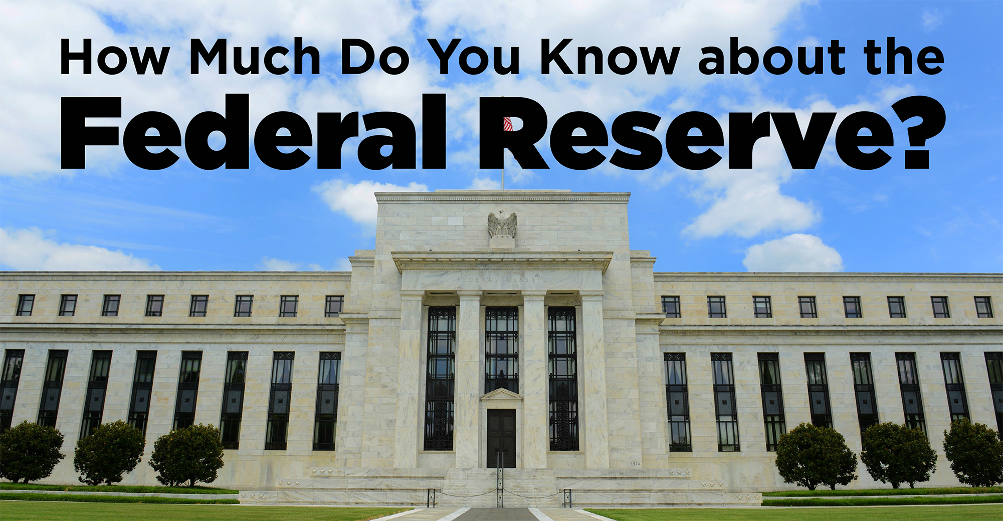 How Much Do You Know About the Federal Reserve Wealth Management
