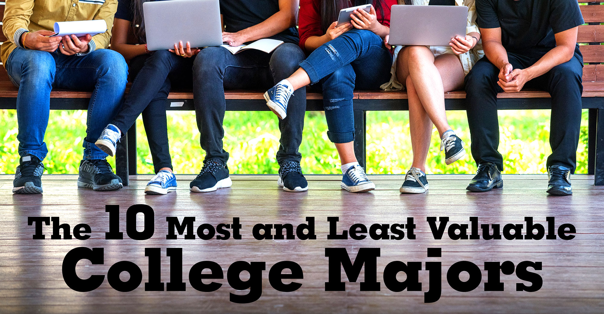 the-10-most-and-10-least-valuable-college-majors-wealth-management