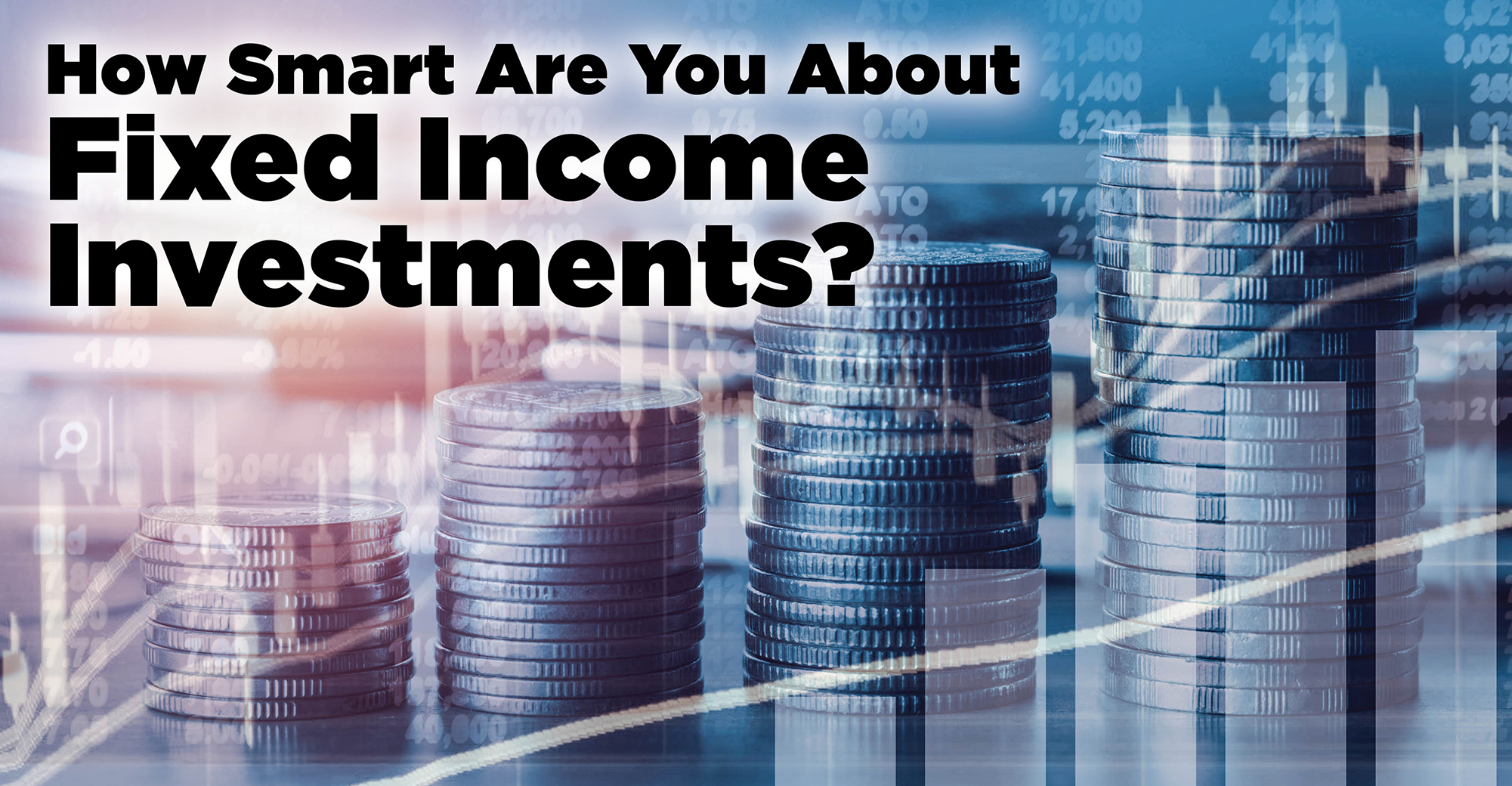 How Smart Are You About Fixed Investments? Wealth Management