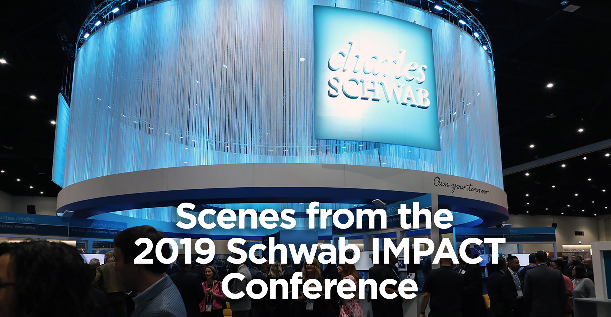 Scenes From the 2019 Schwab IMPACT Conference Wealth Management