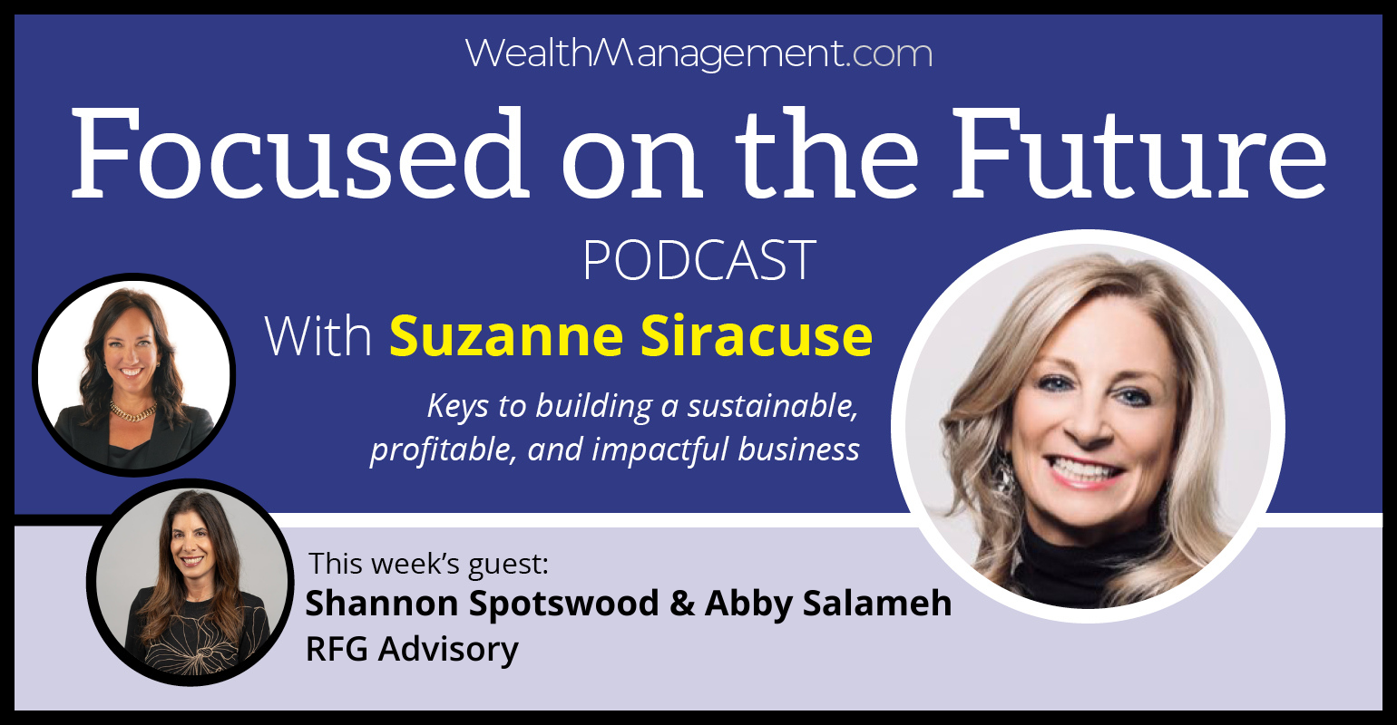 Focused on the Future Podcast Shannon Spotswood Abby Salameh RFG Advisory