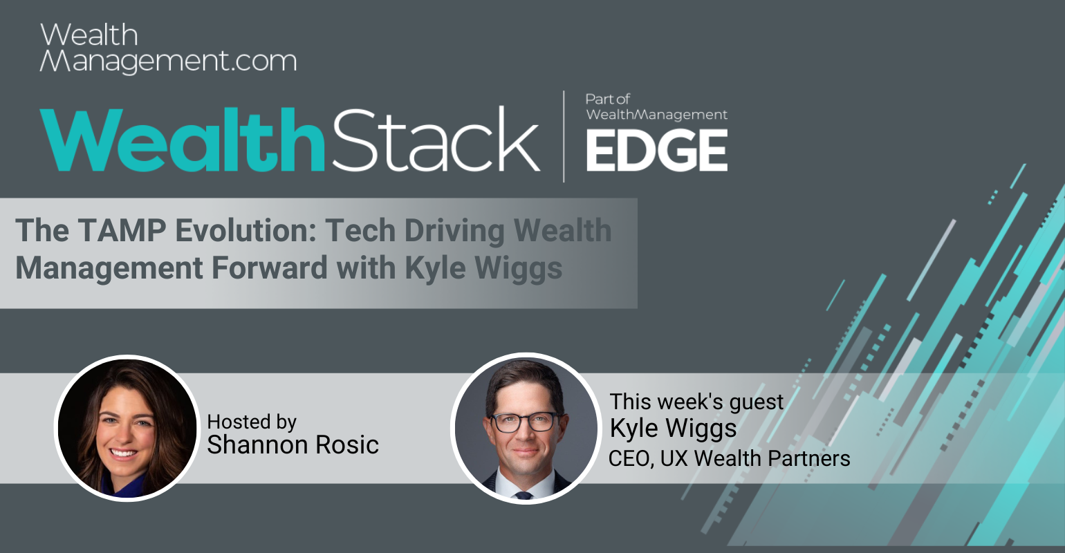 The WealthStack Podcast Kyle Wiggs TAMPs UX Wealth Partners