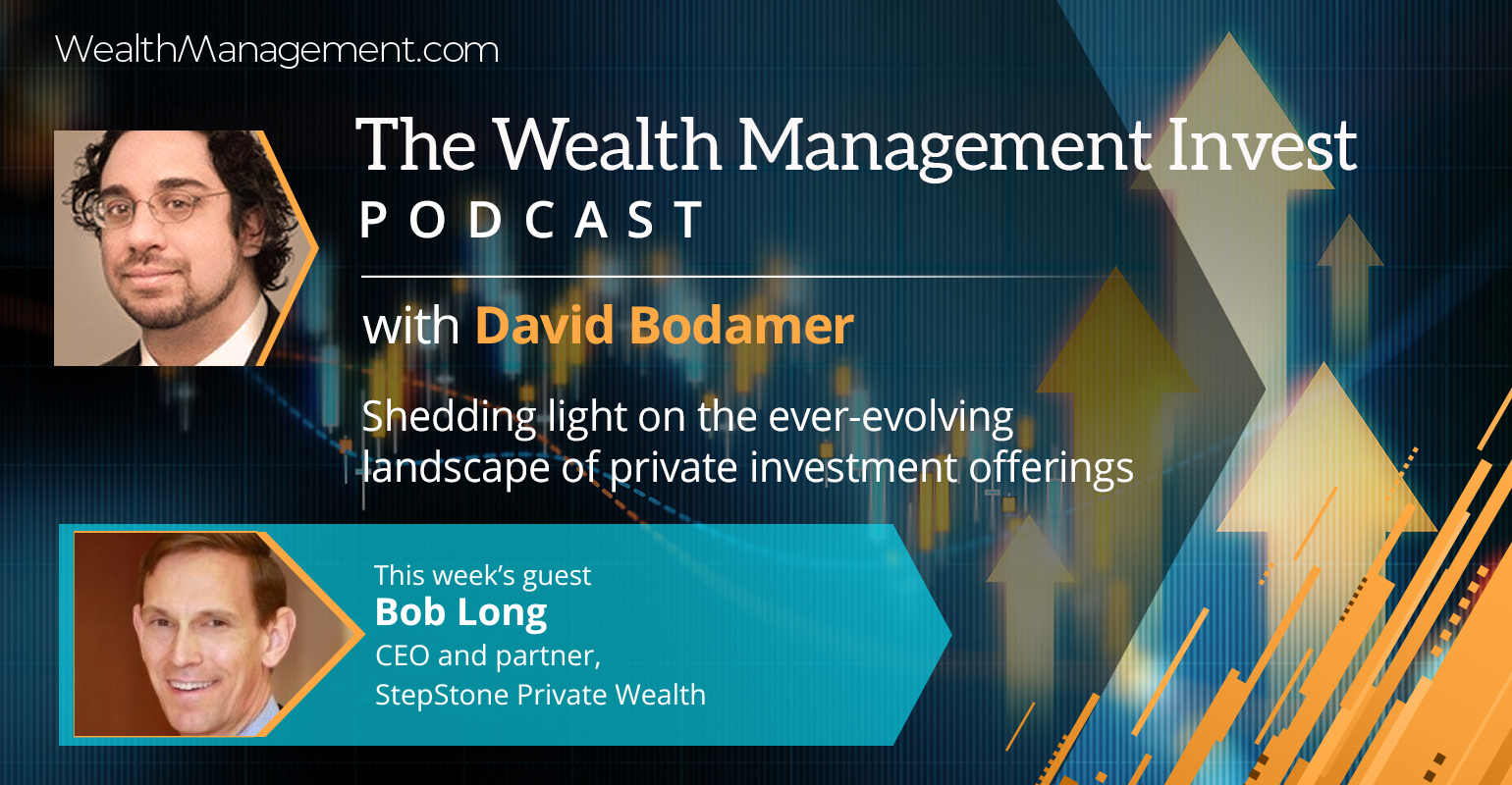 Wealth Management Invest Podcast StepStone Private Wealth Bob Long