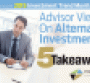 Advisor Views on Alternative Investments 5 Takeaways