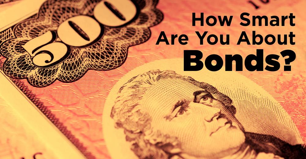 How Smart Are You About Bonds? | Wealth Management