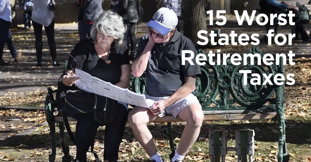 The 15 Worst States For Retirement Taxes Wealth Management