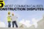 5 Most Common Causes of Construction Disputes