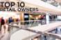Top 10 Retail Owners