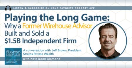 Diamond Podcast for Financial Advisors Jeff Brown Stratos Private Wealth