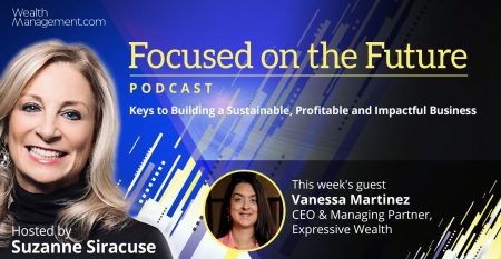 Focused on the Future Podcast Expressive Wealth Vanessa Martinez