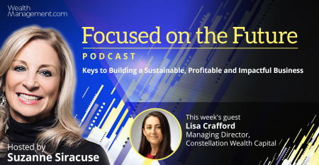 Focused on the Future Podcast Suzanne Siracuse Lisa Crafford Constellation Wealth Capital