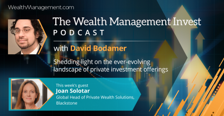 Wealth Management Invest podcast Joan Solotar Blackstone private markets